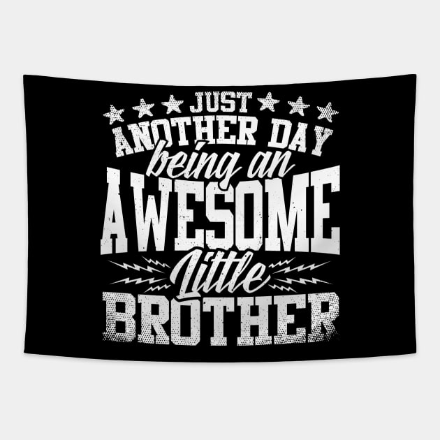 Just Another Day Being An Awesome Brother Tapestry by thingsandthings