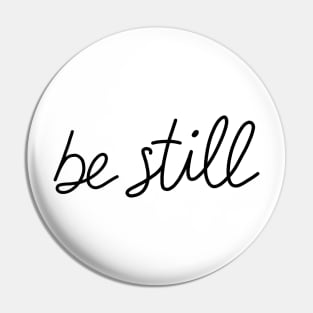 be still Pin