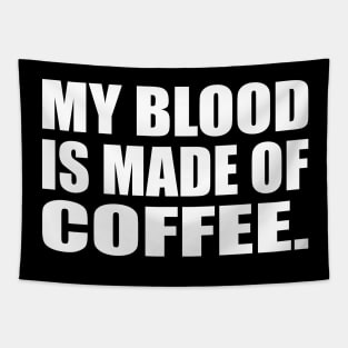 My blood is made of coffee Tapestry