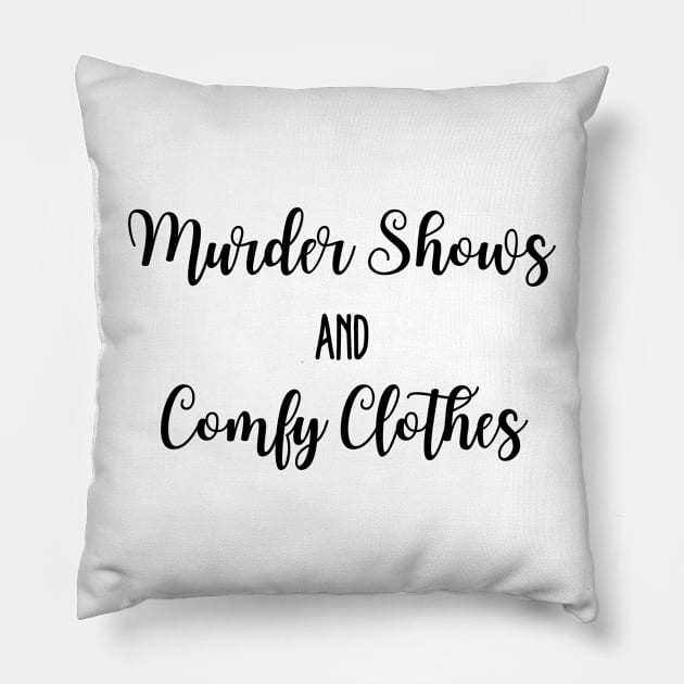 Murder shows and comfy clothes. Pillow by Sloth Station