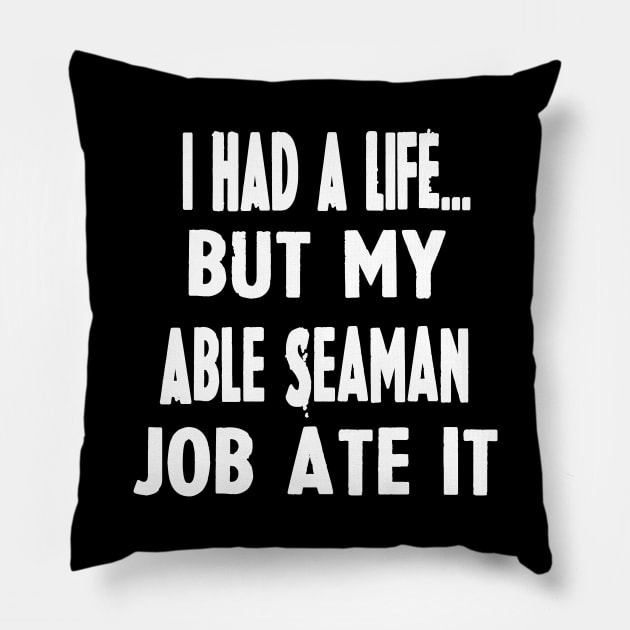 Funny Gifts For Able Seamans Pillow by divawaddle