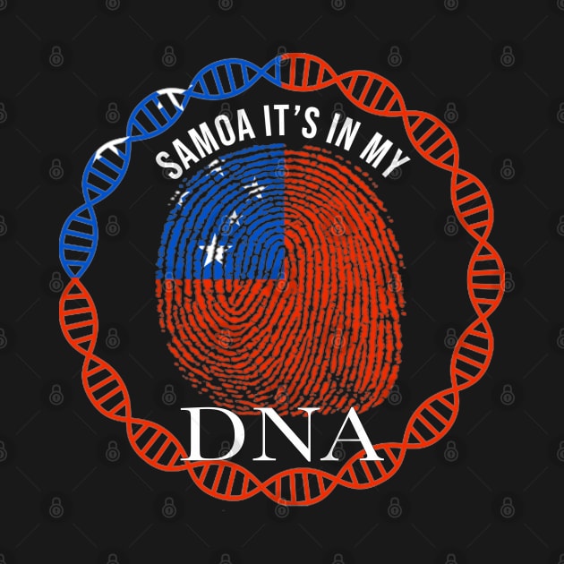 Samoa Its In My DNA - Gift for Samoan From Samoa by Country Flags