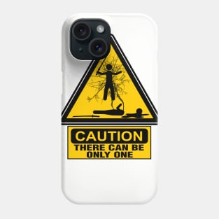 Caution: There Can Be Only One Phone Case