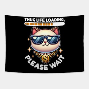 Thug Life Loading... Please Wait - Cool Cat Tapestry