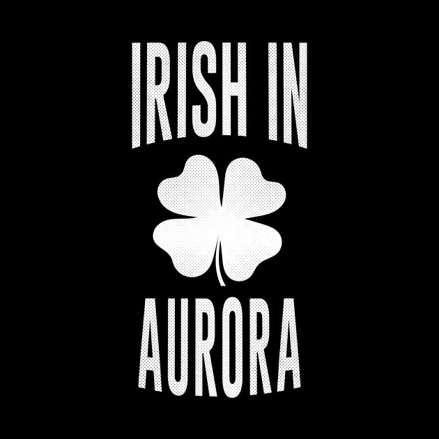 Aurora, Colorado - CO Irish St Patrick's Day by thepatriotshop