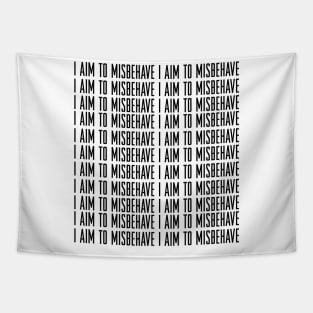 I aim to Misbehave Tapestry