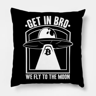 Get In Bro We Fly To The Moon Bitcoin Crypto BTC Pillow