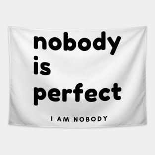 Nobody Is Perfect, I Am Nobody. Funny Saying. Tapestry