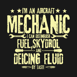 I'm An Aircraft Mechanic Airplane Mechanics Gift T-Shirt