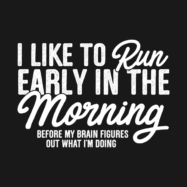 I Like To Run Early In The Morning by thingsandthings