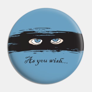 As you wish Pin