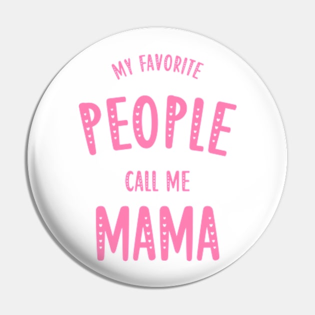 my favorite people call me mama Pin by ALLAMDZ