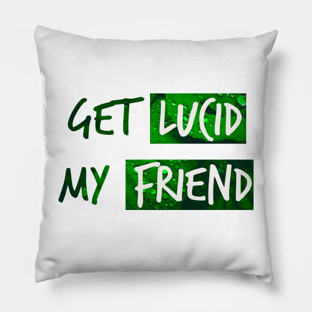 Get lucid, my friend! Lucid dreamer design N°3 Pillow by Meista