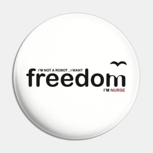 Nurse want freedom Pin