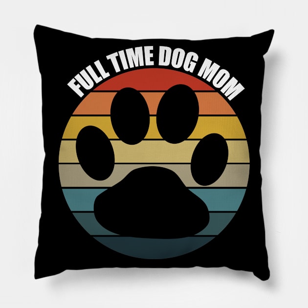 Full Time Dog Mom Retro Sunset Pillow by Metal Works