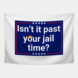 Isn’t-It Past-Your-Jail-Time Tapestry