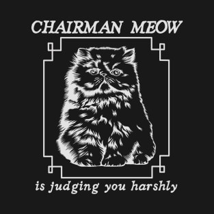 chairman meow is harshly judging you, funny cat, chinese aesthetic pun T-Shirt