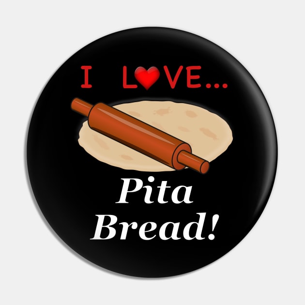I Love Pita Bread Pin by NiftyGaloot