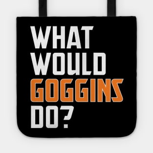 what would goggins do Tote