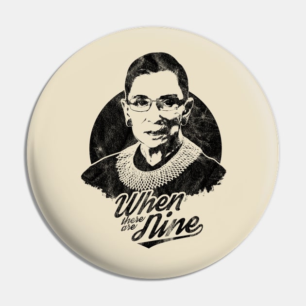 RBG Ruth Bader Ginsburg Distressed When There Are Nine Pin by yaros