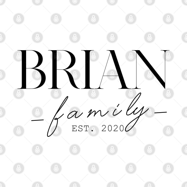 Brian Family EST. 2020, Surname, Brian by ProvidenciaryArtist