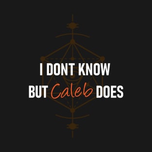 Caleb Knows T-Shirt