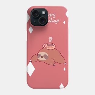 "Happy Birthday" Coffee Sloth Phone Case