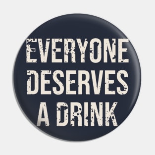 Bartender Everyone Deserves A Drink Funny Barista Server Pin