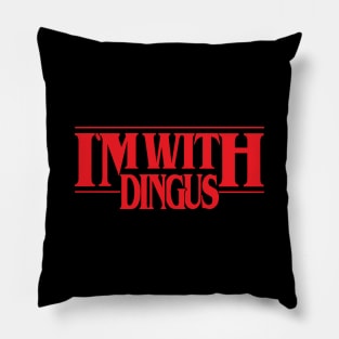 I'm With Dingus Pillow