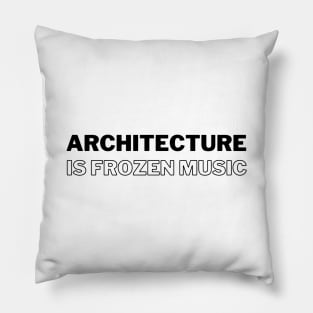 Architecture is Frozen Music Architecture Quote Pillow