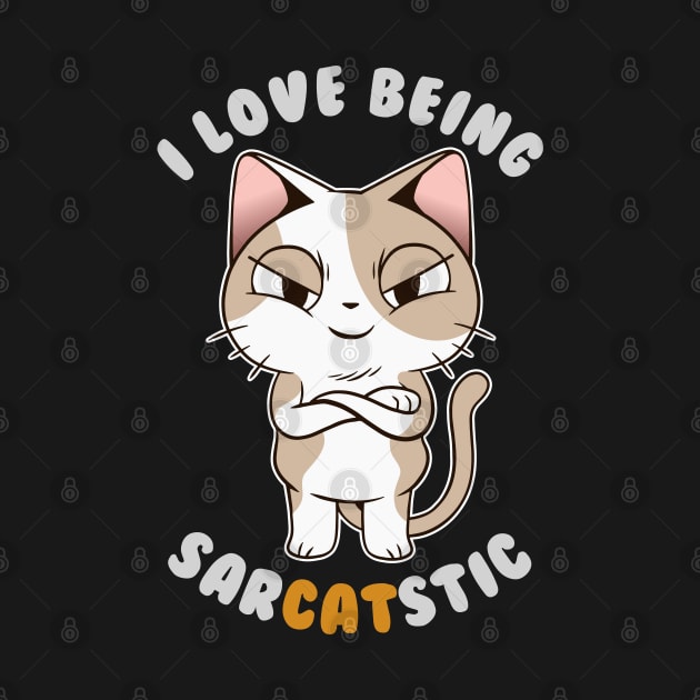 I Love Being SarCATstic Funny Sarcastic Cat by cecatto1994