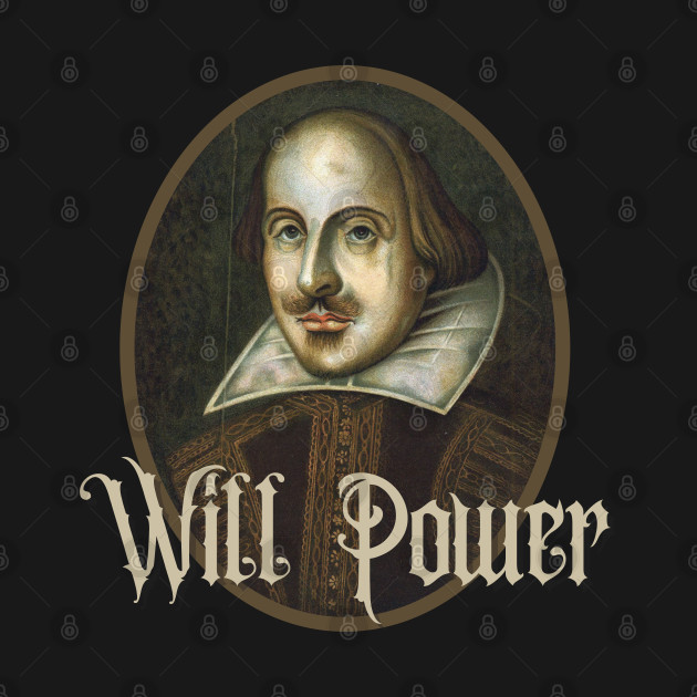 Discover Will Power William Shakespeare - William Shakespeare - T-Shirt