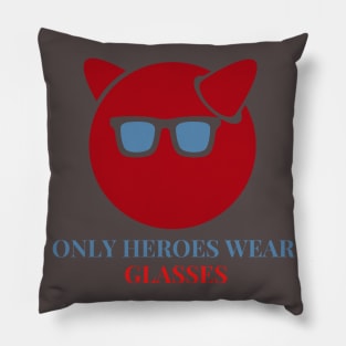 Only Superheroes Wear Glasses Pillow