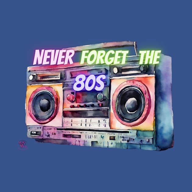 Never Forget the 80s by Viper Unconvetional Concept