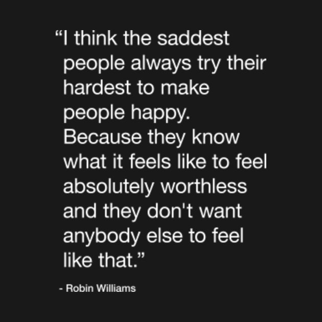 Sad People Robin Williams Quote by TONYSTUFF