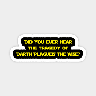 The Tragedy of Darth Plagueis the Wise Magnet