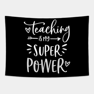 Teacher  Teaching Is My Super Power   Teacher Tapestry