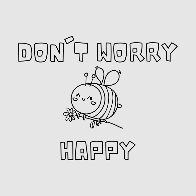 Don't worry bee happy by SrMorales