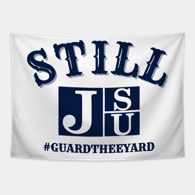 We are STILL JSU #GuardThe Yard Tapestry by TeeJaiStudio