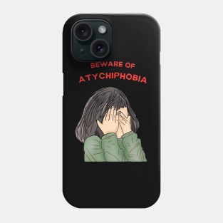 atychiphobia symptoms beware of atychiphobia Phone Case