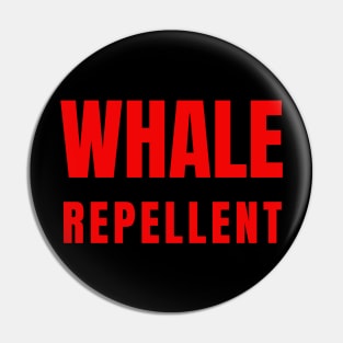 Whale Repellent Pin