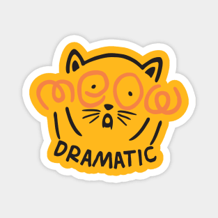 Meow dramatic Magnet