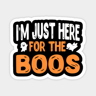 I'm Just Here For He Boss Halloween Magnet