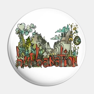 Hurbanation Evolution Pin