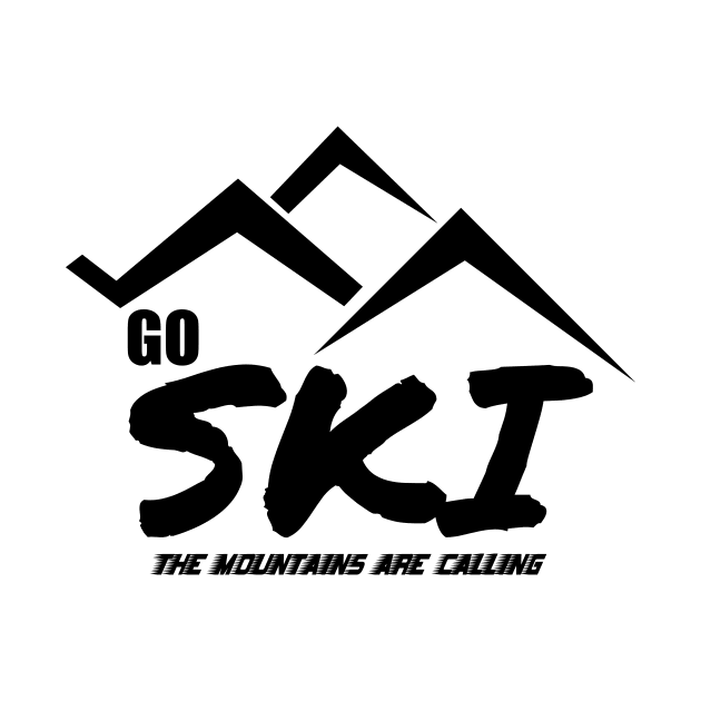 Go Ski The Mountains Are Calling Skiing Lover by ChrisWilson