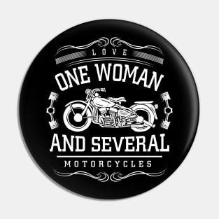 Love One Woman and Several Motorcycles Pin