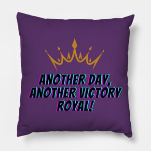 Another Day, Another Victory Royal Pillow