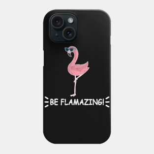 Pink Flamingo Be Flamazing Phone Case