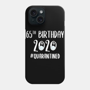 65th Birthday 2020 Quarantined Phone Case