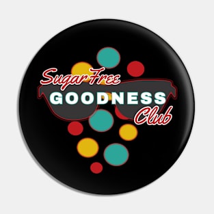 SugarFree Goodness Club | Fun | Expressive | Pin